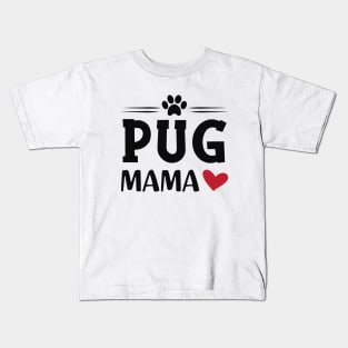 Pug mama Kids T-Shirt